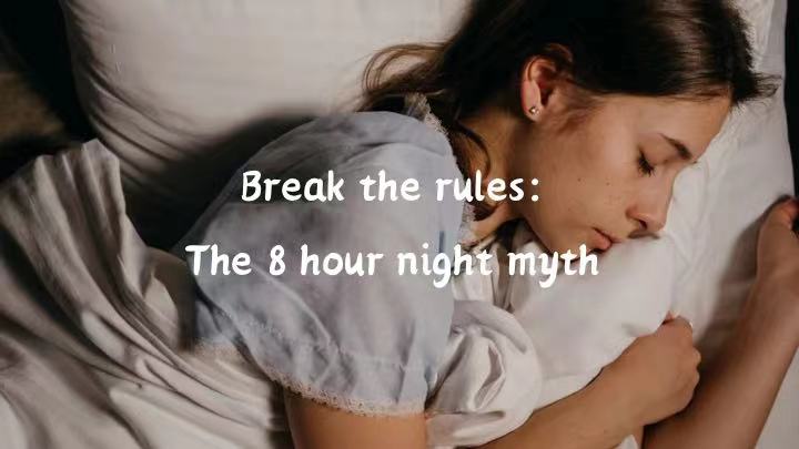 Breaking the rules: The 8 hour a night myth